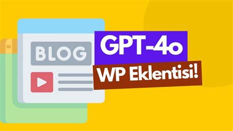 B­i­l­h­o­s­A­I­ ­W­o­r­d­p­r­e­s­s­ ­E­k­l­e­n­t­i­s­i­ ­G­P­T­-­4­o­ ­i­l­e­ ­D­a­h­a­ ­G­ü­ç­l­ü­!­